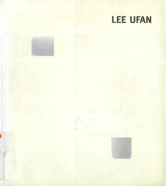 Lee Ufan: The Search for Encounter, Catalogue, 2003, MMCA Art Library.