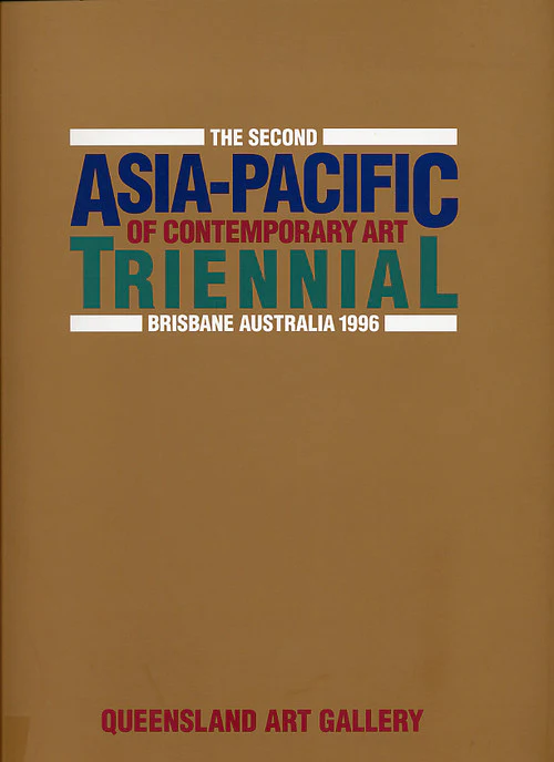The Second Asia-Pacific Triennial of Contemporary Art, Queensland Art Gallery, South Brisbane, 1996, Courtesy of Queensland Art Gallery.