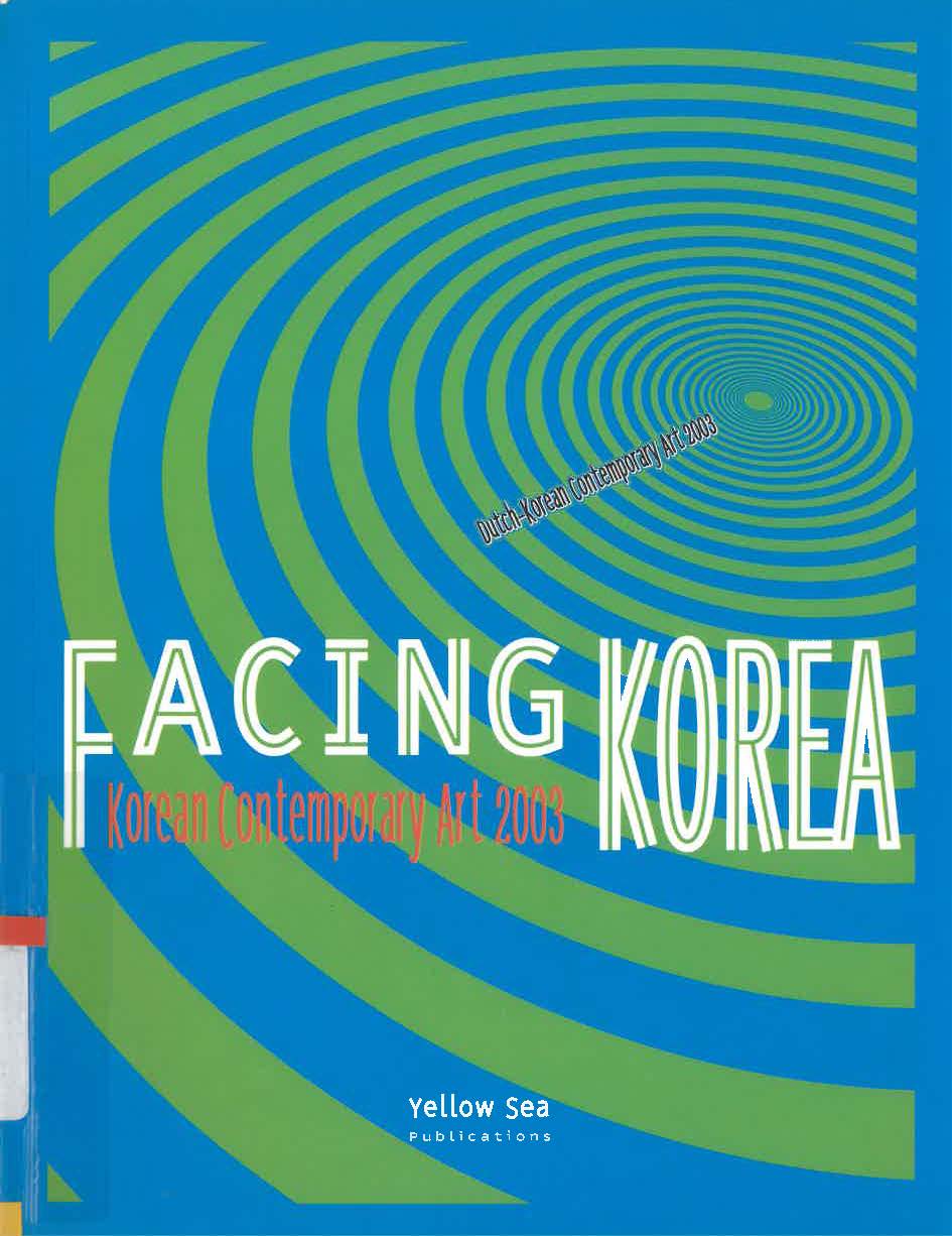 Facing Korea, Exhibition catalogue, 2003, MMCA Art Library.