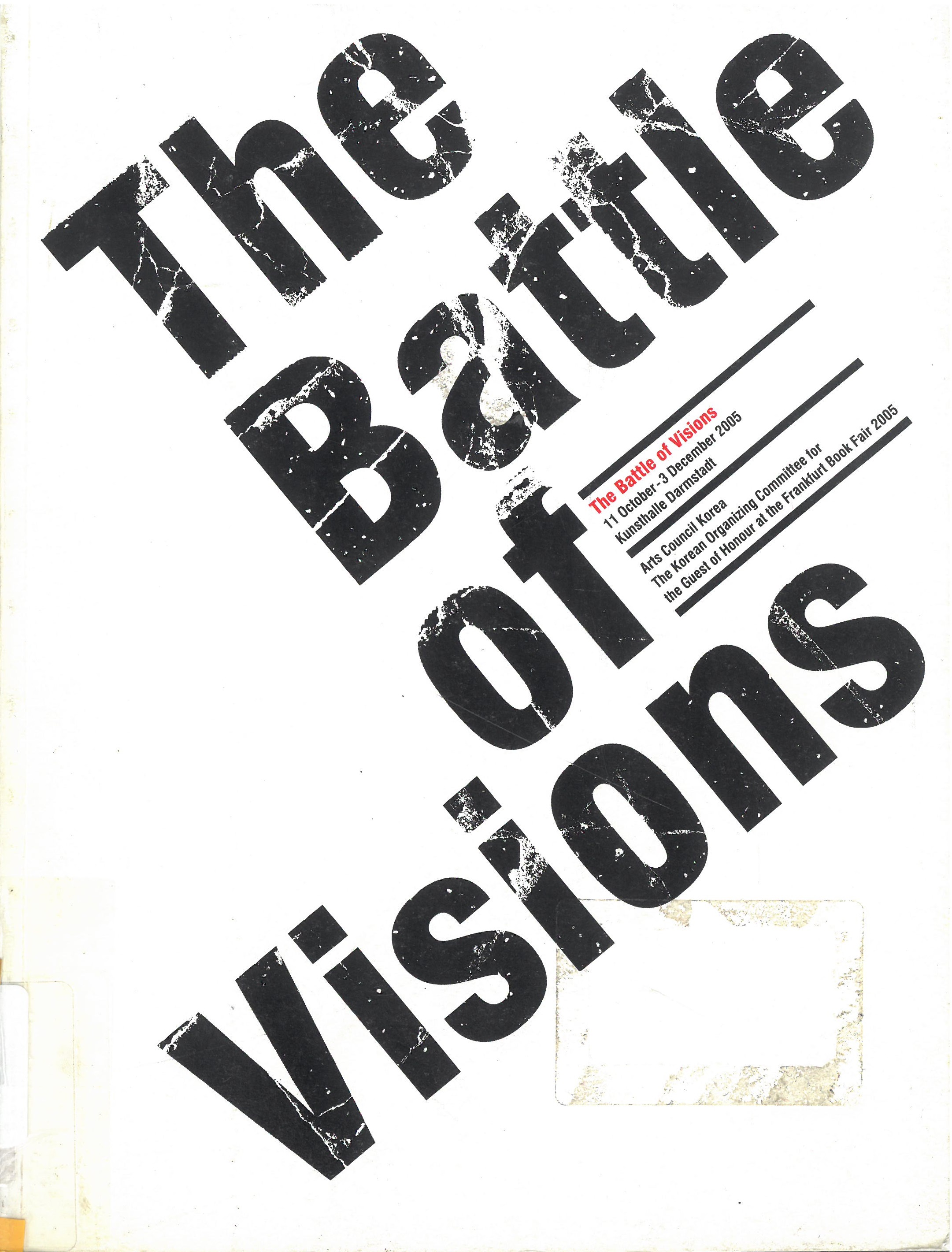 The Battle of Visions, Exhibition catalogue, 2005, MMCA Art Library.